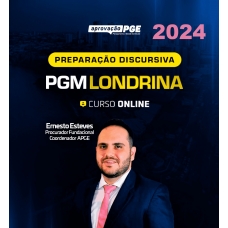 PREPARAÇÃO DISCURSIVA PGM LONDRINA (Aprovação PGE 2024)